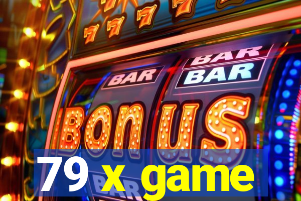 79 x game
